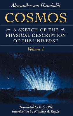 Cosmos: A Sketch of the Physical Description of the Universe - Alexander von Humboldt - cover