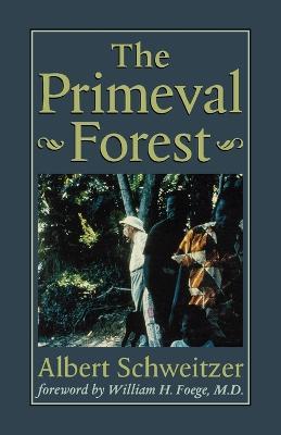 The Primeval Forest - Albert Schweitzer - cover
