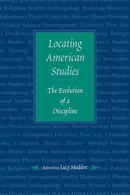Locating American Studies: The Evolution of a Discipline - cover