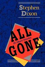 All Gone: 18 Short Stories