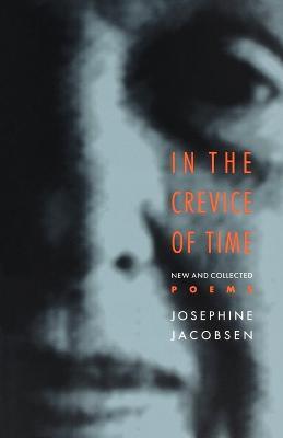 In the Crevice of Time: New and Collected Poems - Josephine Jacobsen - cover