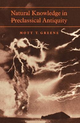Natural Knowledge in Preclassical Antiquity - Mott T. Greene - cover