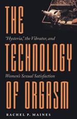 The Technology of Orgasm: 