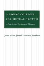 Merging Colleges for Mutual Growth: A New Strategy for Academic Managers