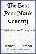 The Best Poor Man's Country: Early Southeastern Pennsylvania