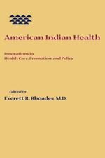 American Indian Health: Innovations in Health Care, Promotion, and Policy