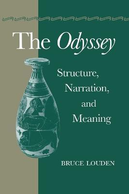 The Odyssey: Structure, Narration, and Meaning - Bruce Louden - cover