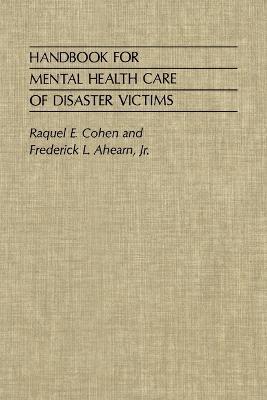 Handbook for Mental Health Care of Disaster Victims - Raquel Cohen,Frederick L. Ahearn - cover