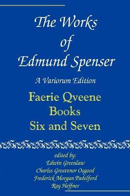 The Works of Edmund Spenser: A Variorum Edition - Edmund Spenser - cover