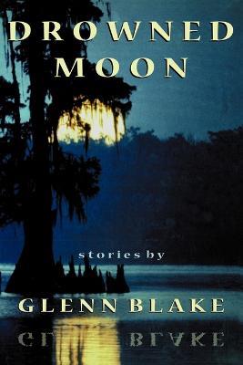 Drowned Moon - Glenn Blake - cover