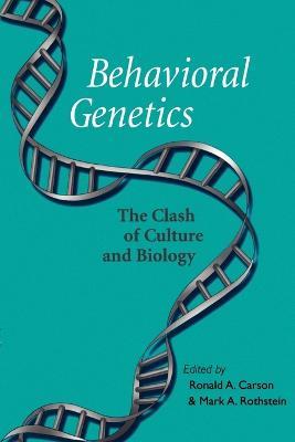 Behavioral Genetics: The Clash of Culture and Biology - cover