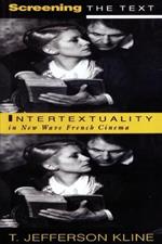 Screening the Text: Intertextuality in New Wave French Cinema