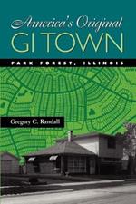 America's Original GI Town: Park Forest, Illinois
