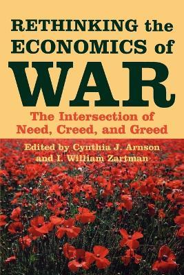 Rethinking the Economics of War: The Intersection of Need, Creed, and Greed - cover
