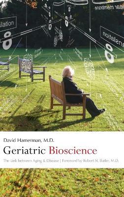 Geriatric Bioscience: The Link between Aging and Disease - David Hamerman - cover
