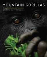 Mountain Gorillas: Biology, Conservation, and Coexistence - Gene Eckhart,Annette Lanjouw - cover