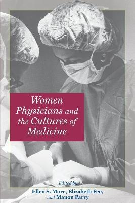 Women Physicians and the Cultures of Medicine - cover