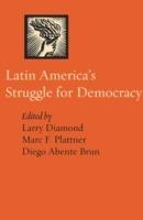 Latin America's Struggle for Democracy - cover