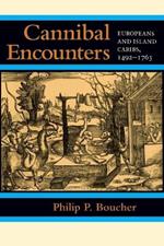 Cannibal Encounters: Europeans and Island Caribs, 1492-1763