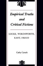 Empirical Truths and Critical Fictions: Locke, Wordsworth, Kant, Freud