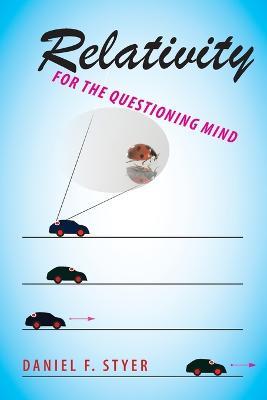 Relativity for the Questioning Mind - Daniel F. Styer - cover