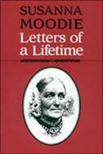 Susanna Moodie: Letters of a Lifetime