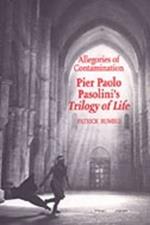 Allegories of Contamination: Pier Paolo Pasolini's Trilogy of Life