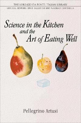 Science in the Kitchen and the Art of Eating Well - Pellegrino Artusi - cover