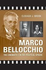 Marco Bellocchio: The Cinematic I in the Political Sphere