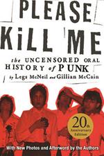 Please Kill Me: The Uncensored Oral History of Punk