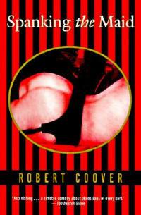 Spanking the Maid - Robert Coover - cover