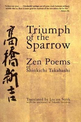 Triumph of the Sparrow: Zen Poems of Shinkichi Takahashi - Shinkichi Takahashi - cover