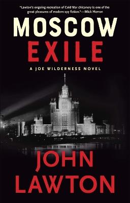 Moscow Exile: A Joe Wilderness Novel - John Lawton - cover