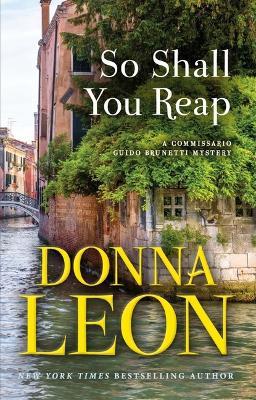 So Shall You Reap: A Commissario Guido Brunetti Mystery - Donna Leon - cover