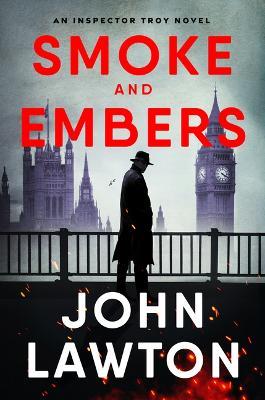Smoke and Embers: An Inspector Troy Novel - John Lawton - cover