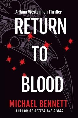 Return to Blood: A Hana Westerman Thriller - Michael Bennett - cover
