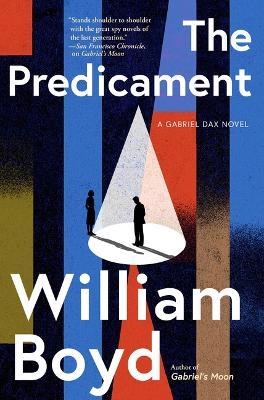 The Predicament: A Gabriel Dax Novel - William Boyd - cover