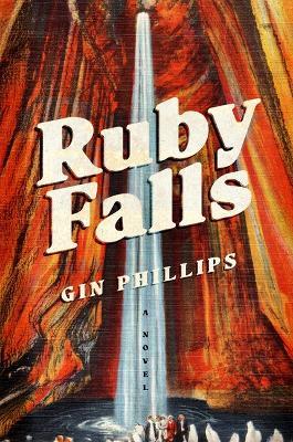 Ruby Falls - Gin Phillips - cover
