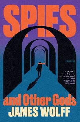 Spies and Other Gods - James Wolff - cover