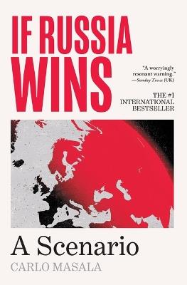 If Russia Wins: A Scenario - Carlo Masala,Olena Ebel,Ruth Ahmedzai Kemp - cover