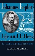 Johannes Kepler Life and Letters
