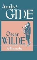 Oscar Wilde: A Biography - Andre Gide - cover