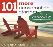 101 More Conversation Starters For Couples - Gary D Chapman - cover