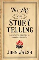 Art of Storytelling, The - John D. Walsh - cover