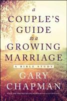Couple's Guide To A Growing Marriage, A - Gary D. Chapman - cover