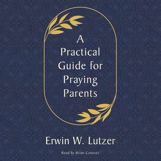 Practical Guide for Praying Parents, A