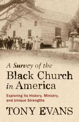 A Survey Of The Black Church In America - Tony Evans - cover