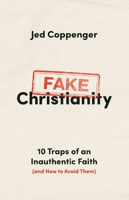 Fake Christianity - Jed Coppenger - cover