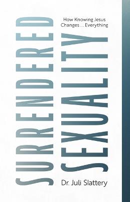 Surrendered Sexuality - Juli Slattery - cover