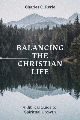 Balancing the Christian Life - Charles C. Ryrie - cover
